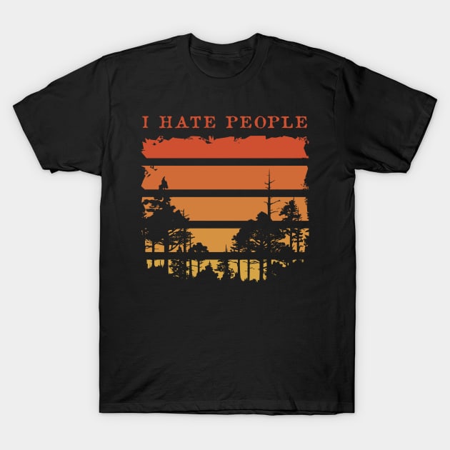 I Hate People T-Shirt by Princessa